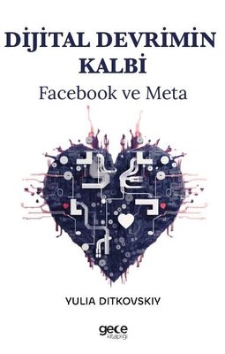 Dijital Devrimin Kalbi - Facebook ve Meta | Gece Kitaplığı