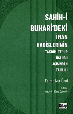 Sahih-i Buhari'deki İman Hadislerinin Takdim - Te'hir Üslubu Açısından Tahlili | Kitap Dünyası