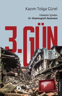 3.Gün Felaketin İçinden Bir Otoetnografi Denemesi | Dorlion Yayınevi