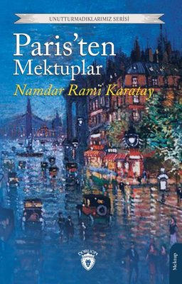 Paris'ten Mektuplar - Unutturmadıklarımız Serisi | Dorlion Yayınevi