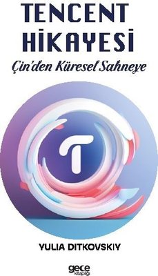 Tencent Hikayesi - Çin'den Küresel Sahneye | Gece Kitaplığı