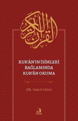 Kur'an'ın İsimleri Bağlamında Kur'an Okuma | Fecr Yayınları