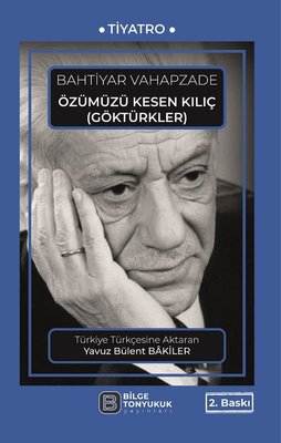 Özümüzü Kesen Kılıç - Göktürkler | Bilge Tonyukuk Yayınları