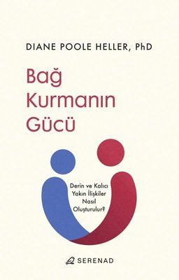 Bağ Kurmanın Gücü - Derin ve Kalıcı Yakın İlişkiler Nasıl Oluşturulur? | Serenad