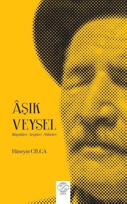 Aşık Veysel: Bilgelikleri-Sezgileri-Nükteleri | Post Yayınların