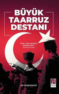 Büyük Taarruz Destanı | Alka Yayınevi