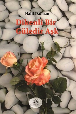 Dikenli Bir Güledir Aşk | Cağaloğlu Yayınevi