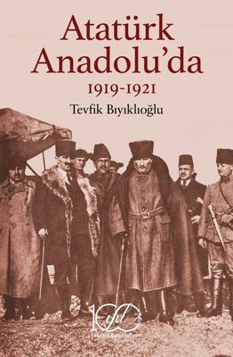 Atatürk Anadolu'da 1919 - 1921 | İş Bankası Kültür Yayınları