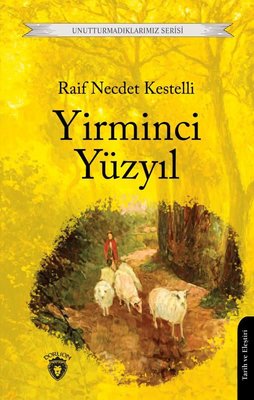 Yirminci Yüzyıl - Unutturmadıklarımız Serisi | Dorlion Yayınevi