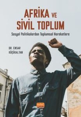 Afrika ve Sivil Toplum - Sosyal Politikalardan Toplumsal Hareketlere | Nobel Bilimsel Eserler
