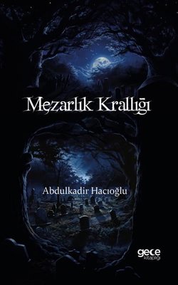 Mezarlık Krallığı | Gece Kitaplığı