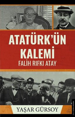 Atatürk'ün Kalemi: Falih Rıfkı Atay | Destek Yayınları