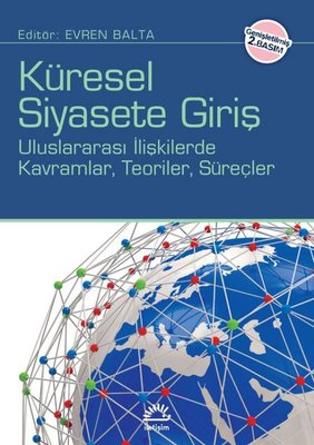 Küresel Siyasete Giriş - Uluslararası İlişkilerde Kavramlar Teoriler Süreçler | İletişim Yayınları (İnce Kapak)