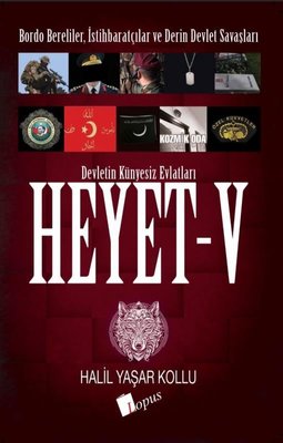 Heyet 5 - Devletin Künyesiz Evlatları - Bordo Bereliler İstihbaratçılar ve Derin Devlet Savaşları | Lopus (İnce Kapak)