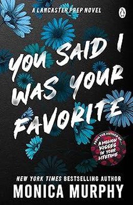 You Said I Was Your Favorite : The exciting next instalment in The Lancaster Prep series! | Penguin Books Ltd