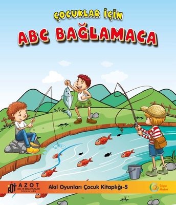Çocuklar İçin ABC Bağlamaca - Akıl Oyunları Çocuk Kitaplığı 5 | Enigma