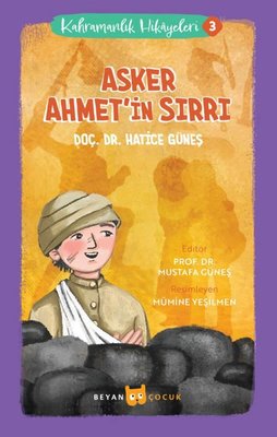 Asker Ahmet'in Sırrı - Kahramanlık Hikayeleri 3 | Beyan Çocuk
