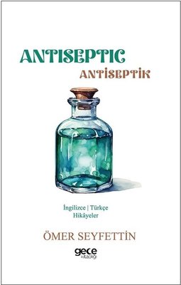 Antiseptic - Antiseptik - İngilizce/Türkçe Hikayeler | Gece Kitaplığı