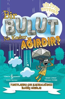 Bir Bulut Ne Kadar Ağırdır? Yanıtlarına Çok Şaşıracağınız İlginç Sorular | İş Bankası Kültür Yayınları