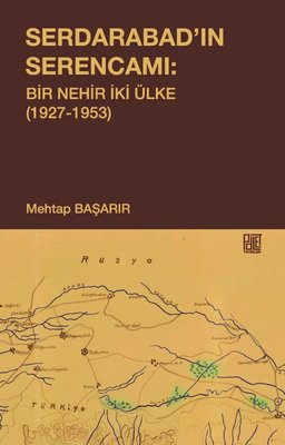 Serdarabad'ın Serencamı: Bir Nehir İki Ülke 1927-1953 | Palet Yayınları