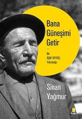 Bana Güneşimi Getir-Bir Aşık Veysel Yolculuğu | Kapı Yayınları