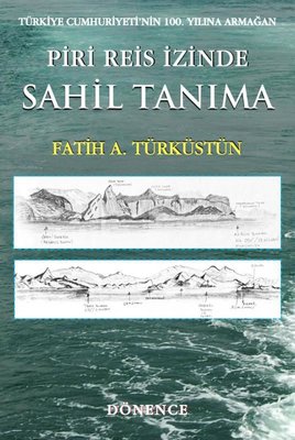 Piri Reis İzinde Sahil Tanıma | Dönence Basım ve Yayın Hizmetleri
