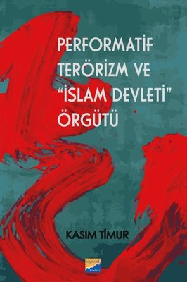 Performatif Terörizm ve İslam Devleti Örgütü | Siyasal Kitabevi