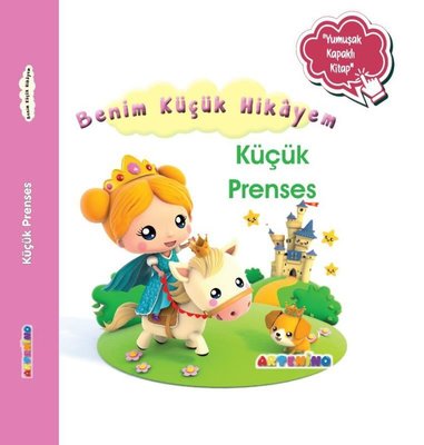 Küçük Prenses - Benim Küçük Hikayem-Yumuşak Kapaklı Kitap | Artenino Yayıncılık
