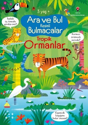 Ara ve Bul Resimli Bulmacalar - Tropik Ormanlar 3 Yaş+ | Tübitak Yayınları