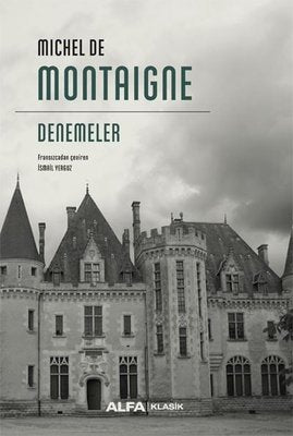 Michel De Montaigne - Denemeler | Alfa Yayıncılık