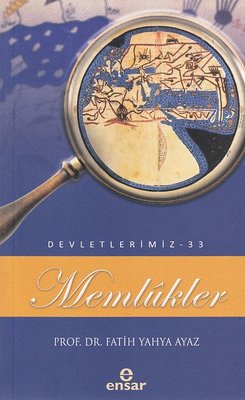 Memlükler - Devletlerimiz 33 | Ensar Neşriyat