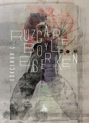 Rüzgar Böyle Eserken | Yitik Ülke Yayınları