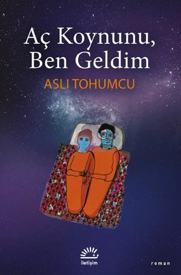 Aç Koynunu Ben Geldim | İletişim Yayınları