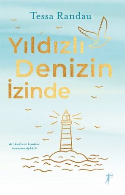 Yıldızlı Denizin İzinde - Bir Kadının Kendine Kavuşma Öyküsü | Artemis Yayınları