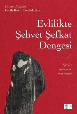 Evlilikte Şehvet Şefkat Dengesi | Aile Yayınları