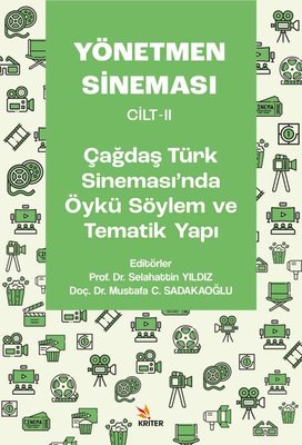 Yönetmen Sineması Cilt 2 - Çağdaş Türk Sineması'nda Öykü Söylem ve Tematik Yapı | Kriter (İnce Kapak)