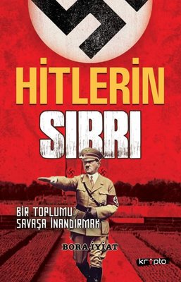 Hitlerin Sırrı - Bir Toplumu Savaşa İnandırmak | Kripto