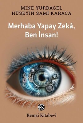 Merhaba Yapay Zeka Ben İnsan! | Remzi Kitabevi (İnce Kapak)