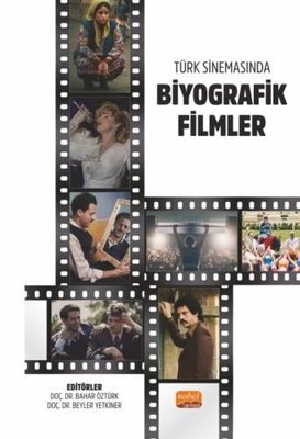 Türk Sinemasında Biyografik Filmler | Nobel Bilimsel Eserler (İnce Kapak)