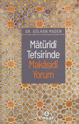 Matüridi Tefsirinde Makasıdi Yorum | Ensar Neşriyat