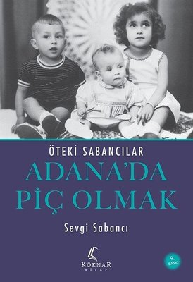 Adana'da Piç Olmak - Öteki Sabancılar | Köknar Kitap