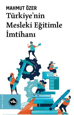 Türkiye'nin Mesleki Eğitimle İmtihanı | VakıfBank Kültür Yayınları
