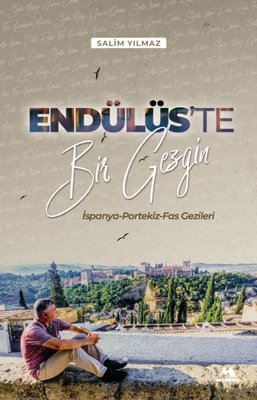 Endülüs'te Bir Gezgin - İspanya Portekiz Fas Gezileri | Meneviş Yayınları