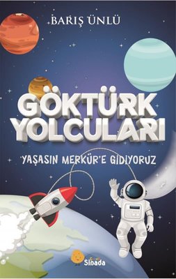Göktürk Yolcuları - Yaşasın Merkür'e Gidiyoruz | Sinada Çocuk