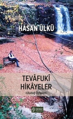 Tevafuki Hikayeler - Uludağ Öyküleri | Deniz Yayınevi