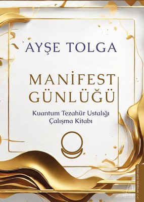 Manifest Günlüğü - Kuantum Tezahür Ustalığı Çalışma Kitabı | Destek Yayınları