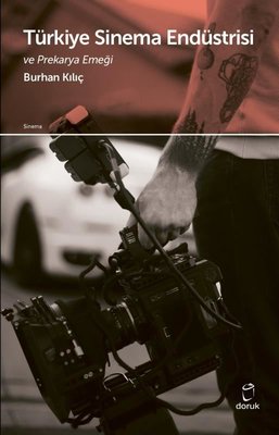 Türkiye Sinema Endüstrisi ve Prekarya Emeği | Doruk Yayınları