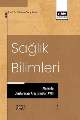 Sağlık Bilimleri Alanında Uluslararası Araştırmalar 18 | Eğitim Yayınevi