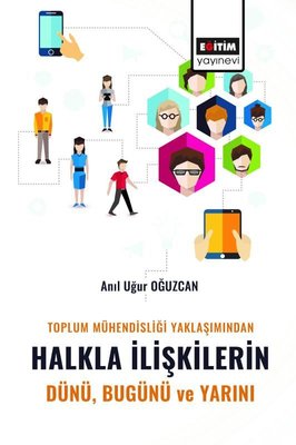 Toplum Mühendisliği Yaklaşımından Halkla İlişkilerin Dünü Bugünü ve Yarını | Eğitim Yayınevi