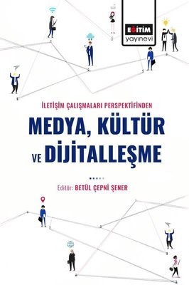 Medya Kültür ve Dijitalleşme - İletişim Çalışmaları Perspektifinden | Eğitim Yayınevi